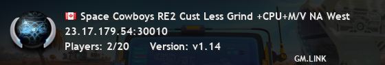 Space Cowboys RE2 Cust Less Grind +CPU+M/V NA West