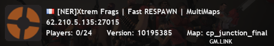 [NER]Xtrem Frags | Fast RESPAWN | MultiMaps