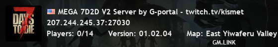 MEGA 7D2D V2 Server by G-portal - twitch.tv/kismet