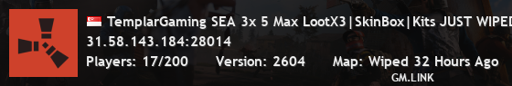 TemplarGaming SEA 3x 5 Max LootX3|SkinBox|Kits JUST WIPED