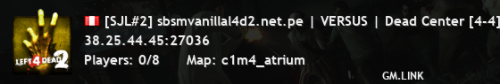 [SJL#2] sbsmvanillal4d2.net.pe | VERSUS | Dead Center [4-4]