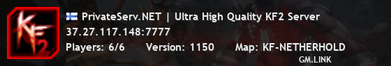 PrivateServ.NET | Ultra High Quality KF2 Server