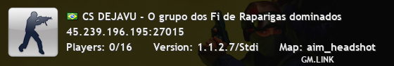 CS DEJAVU - O grupo dos Fi de Raparigas dominados