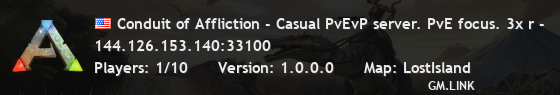 Conduit of Affliction - Casual PvEvP server. PvE focus. 3x r -