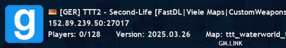 [GER] TTT2 - Second-Life [FastDL|Viele Maps|CustomWeapons|Point