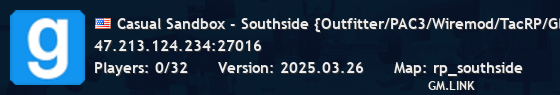 Casual Sandbox - Southside {Outfitter/PAC3/Wiremod/TacRP/Glide}
