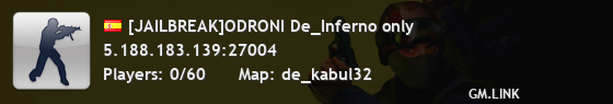 [JAILBREAK]ODRONI De_Inferno only