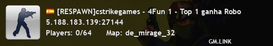 [RESPAWN]cstrikegames - 4Fun 1 - Top 1 ganha Robo