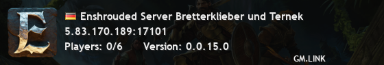 Enshrouded Server Bretterklieber und Ternek