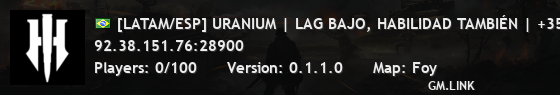[LATAM/ESP] URANIUM | LAG BAJO, HABILIDAD TAMBIÉN | +35LVL | G