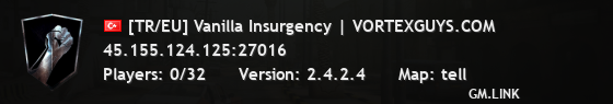 [TR/EU] Vanilla Insurgency | VORTEXGUYS.COM