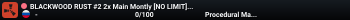 BLACKWOOD RUST #2 2x Main Montly  [NO LIMIT] FRIDAY WIPE 03.10