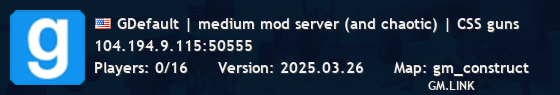 GDefault | medium mod server (and chaotic) | CSS guns