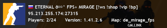 ETERNAL 🍰 FPS+ MIRAGE [!ws !shop !vip !bp]