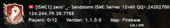 [ISMC1] zero^_- Sandstorm ISMC Server 12v60 QQ群:242027003