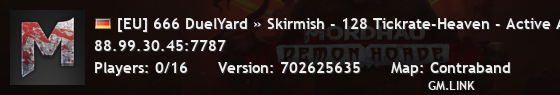 [EU] 666 DuelYard » Skirmish - 128 Tickrate-Heaven - Active Ad