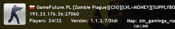 GameFuture.PL [Zombie Plague][CSO][LVL+MONEY][SUPPLYBOX][DARMOWY EXP][ZM][ZP][100 LVL]@pukawka.pl