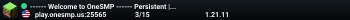 ------ Welcome to OneSMP ------ Persistent | Crossplay | Vanilla+ | Survival