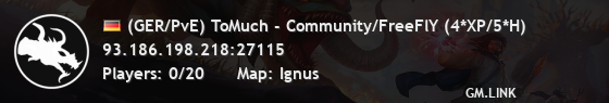 (GER/PvE) ToMuch - Community/FreeFlY (4*XP/5*H)