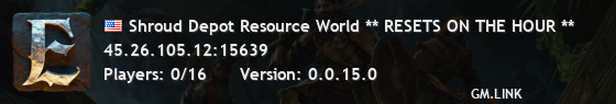 Shroud Depot Resource World ** RESETS ON THE HOUR **