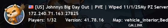 [US] Johnnys Big Day Out | PVE | Wiped 11/1/25My PZ Server