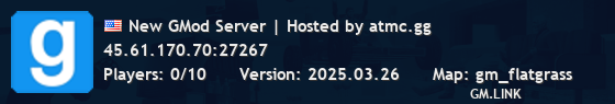 New GMod Server | Hosted by atmc.gg