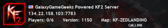 GalaxyGameGeeks Powered KF2 Server