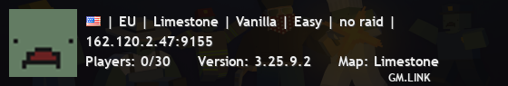 | EU | Limestone | Vanilla | Easy | no raid |