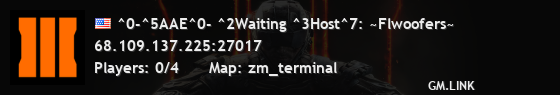 ^0-^5AAE^0- ^2Waiting ^3Host^7: ~Flwoofers~
