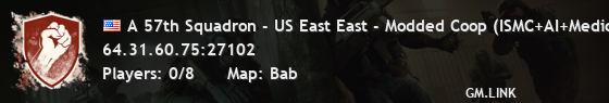 A 57th Squadron - US East East - Modded Coop (ISMC+AI+Medicon)
