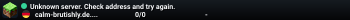 Unknown server. Check address and try again.