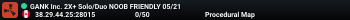 GANK Inc. 2X+ Solo/Duo NOOB FRIENDLY 05/21