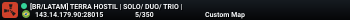 [BR/LATAM] TERRA HOSTIL | SOLO/ DUO/ TRIO |