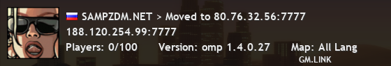 SAMPZDM.NET > Moved to 80.76.32.56:7777