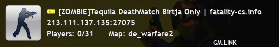 [ZOMBIE]Tequila DeathMatch Birtja Only | fatality-cs.info