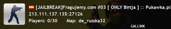 [JAILBREAK]Fragujemy.com #03 [ ONLY Birtja ] :: Pukawka.pl