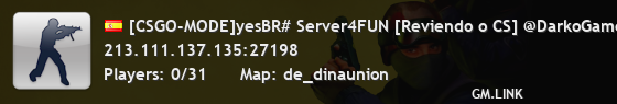 [CSGO-MODE]yesBR# Server4FUN [Reviendo o CS] @DarkoGames