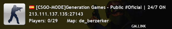 [CSGO-MODE]Generation Games - Public #Oficial | 24/7 ON