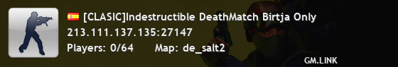 [CLASIC]Indestructible DeathMatch Birtja Only