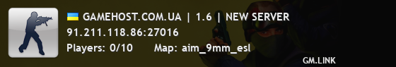GAMEHOST.COM.UA | 1.6 | NEW SERVER