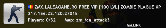 ZMX.LALEAGANE.RO FREE VIP [100 LVL] ZOMBIE PLAGUE XP