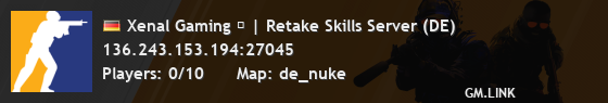 Xenal Gaming ツ | Retake Skills Server (DE)