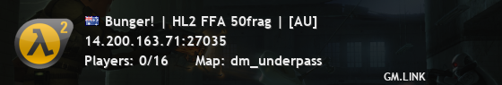 Bunger! | HL2 FFA 50frag | [AU]
