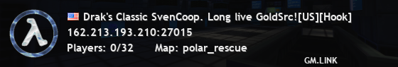 Drak's Classic SvenCoop. Long live GoldSrc![US][Hook]
