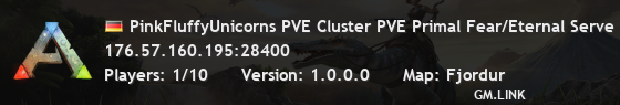 PinkFluffyUnicorns PVE Cluster PVE Primal Fear/Eternal Serve -