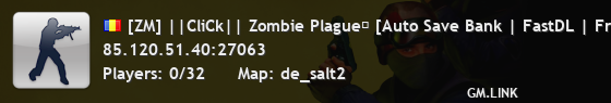 [ZM] ||CliCk|| Zombie Plague� [Auto Save Bank | FastDL | FreeVIP]