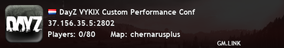 DayZ VYKIX Custom Performance Conf