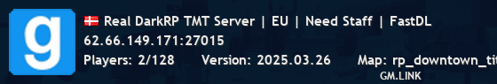 Real DarkRP TMT Server | EU | Need Staff | FastDL