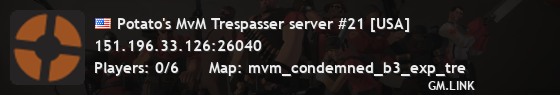 Potato's MvM Trespasser server #21 [USA]