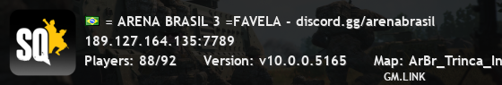 = ARENA BRASIL 3 =FAVELA - discord.gg/arenabrasil
